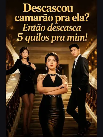 Capa de Camarões e Separação, Descascou Camarão pra Ela? Então Descasca 5 Quilos pra Mim!