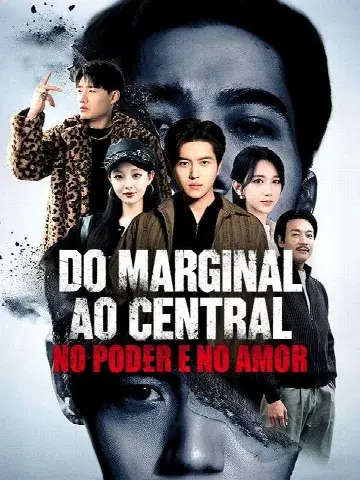 Capa de Do Marginal ao Central, no Poder e no Amor (Dublado)