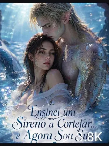 Capa de Ensinei um Sireno a Cortejar... e Agora Sou Sua / Curta Metragem / Em Andamento