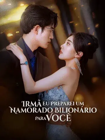 Capa de Irmã Eu Preparei um Namorado Bilionário para Você.