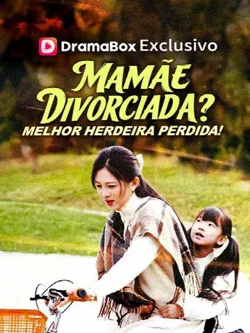 Capa de Mamãe Divorciada? Melhor Herdeira Perdida!