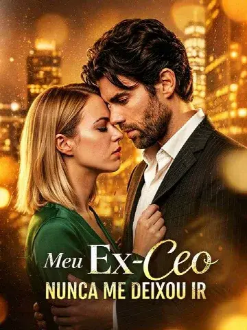 Capa de Meu Ex-CEO Nunca Me Deixou Ir