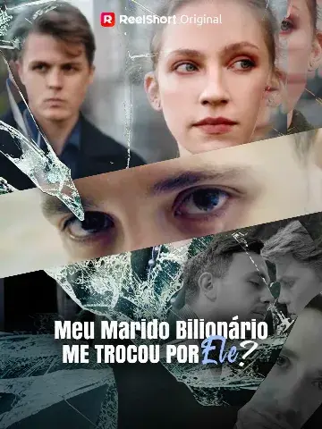 Capa de Meu Marido Bilionário Me Trocou por Ele?