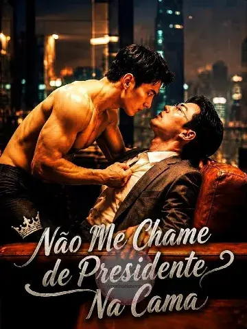 Capa de Não Me Chame de Presidente na Cama (Full