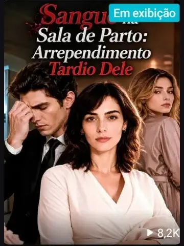 Capa de Sangue na Sala de Parto: Arrependimento Tardio Dele