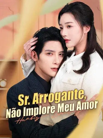 Capa de Sr. Arrogante, Não Implore Meu Amor