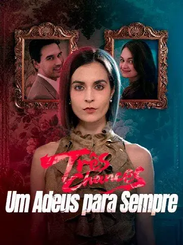 Capa de Três Chances, um Adeus para Sempre